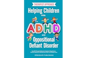 Helping Children with ADHD and Oppositional Defiant Disorder: Easy CBT Therapy Workbook for Emotional Regulation to Transform
