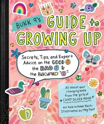 Bunk 9's Guide to Growing Up: Secrets, Tips, and Expert Advice on the Good, the Bad, and the Awkward