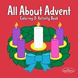 All About Advent Coloring Book: 30 Coloring & Activity Pages to Teach Children about Advent