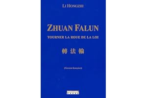 Zhuan Falun - Tourner la roue de la loi (French Edition)