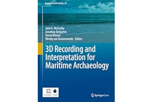 3D Recording and Interpretation for Maritime Archaeology (Coastal Research Library Book 31)