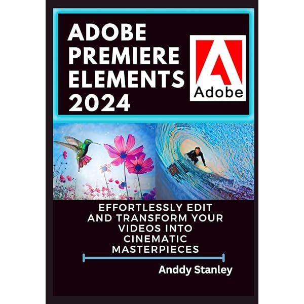その他 Adobe Photoshop & Premiere Elements 2024 Introducing Adobe Photoshop Elements 2024 & Premiere