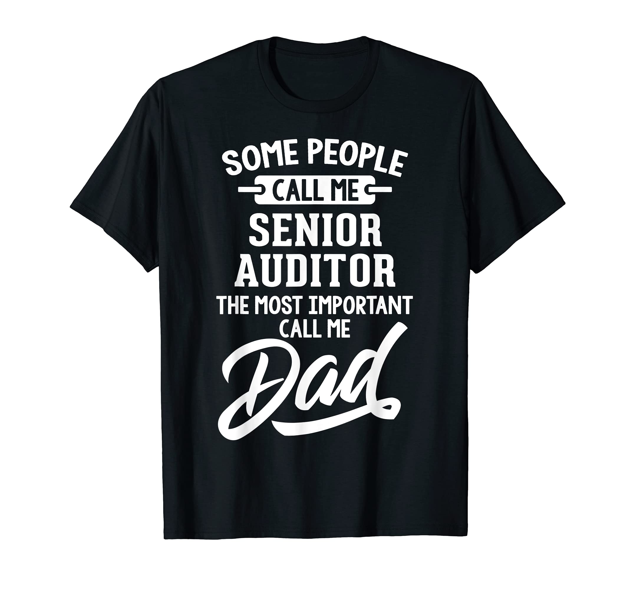 Fathers Day Design for a Senior Auditor Dad T-Shirt
