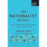 The Nationalist Revival: Trade, Immigration, and the Revolt Against Globalization