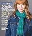 Neck Effects: 30 Scarves, Wraps, & Cowls to Knit for Now Featuring Cascade Yarns® Heritage (The Modern Knit Mix) by Sixth&Spring Books
