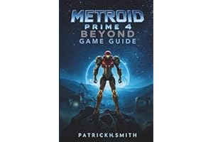 Metroid Prime 4: Beyond Game Guide: The Ultimate Player’s Guide to Conquering The Beyond Galaxy