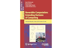 Reversible Computation: Extending Horizons of Computing: Selected Results of the COST Action IC1405 (Lecture Notes in Compute