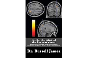 Inside the mind of the bequest donor: A visual presentation of the neuroscience and psychology of effective planned giving communication