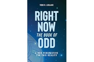 Right Now: The Book of Odd: A New Perspective For This Reality