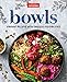 Bowls: Vibrant Recipes with Endless Possibilities by America's Test Kitchen