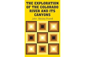 The Exploration of the Colorado River and Its Canyons