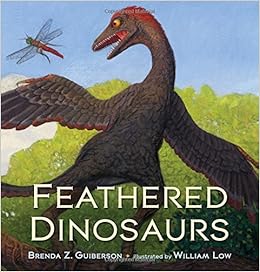 Feathered Dinosaurs Brenda Z Guiberson William Low - 
