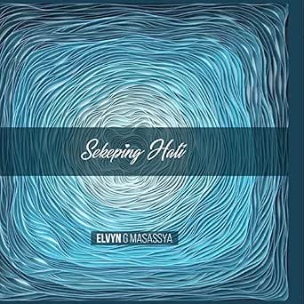 Sekeping Hati By Elvyn G Masassya On Amazon Music Amazon Com Aku menyesali kemampuanku yang hanya bisa mencintaimu dalam diamku amazon com