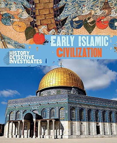 Early Islamic Civilization (The History Detective Investigates)