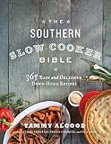 The Southern Slow Cooker Bible: 365 Easy and Delicious Down-Home Recipes The Southern Slow Cooker Bible: 365 Easy and Delicious Down-Home Recipes