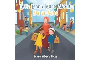 Let's Learn More About Eid al-Adha: Educational Islamic Book For Kids, Children & Toddlers: Eid ul-Adha (Islam for Muslim & Non-Muslim Kids) (Books For Muslim Kids)