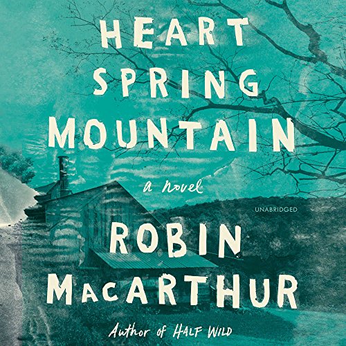 Book Heart Spring Mountain: A Novel RAR