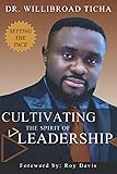 Cultivating The Spirit of Leadership