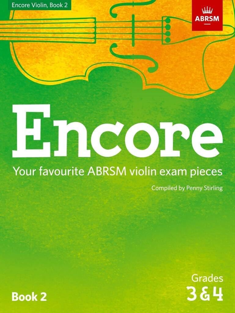 Encore Violin, Book 2, Grades 3 & 4: Your favourite ABRSM violin exam pieces (ABRSM Exam Pieces)
