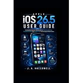 Apple iOS 26.5 User Guide: A Complete Step-by-Step Guide to Features, Settings, Troubleshooting, and Hidden Tips for Everyday iPhone Users