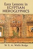 Easy Lessons in Egyptian Hieroglyphics