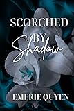 Scorched By Shadow