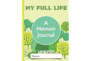 My Full Life: A Memoir Journal (Large Print): For anyone living with health or life changes
