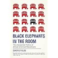 Black Elephants in the Room: The Unexpected Politics of African American Republicans (George Gund Foundation Book in African 