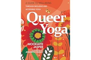 Queer Yoga: A Guide to Well-Being Through Inclusive & Accessible Yoga