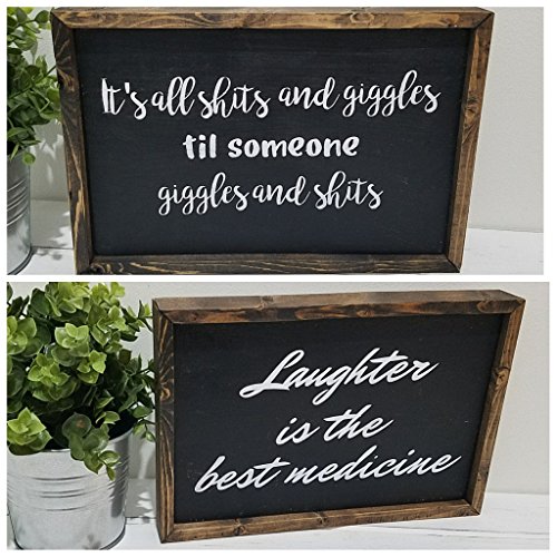 TWO SIDED Its all Shits and Giggles til Someone Giggles and Shits Laughter is the Medicine Funny Rustic Farmhouse Wood Sign