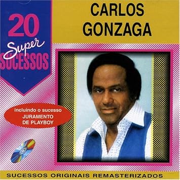 Carlos Gonzaga 20 Super Sucessos By Carlos Gonzaga 2005 04 26 Amazon Com Music amazon com