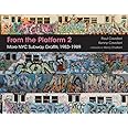From the Platform 2: More NYC Subway Graffiti, 1983–1989