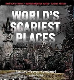 Amazon Com World S Scariest Places Haunted Creepy Abandoned 9781951274313 Fleeman Michael Books Amazon Com World S Scariest Places Haunted Creepy Abandoned 9781951274313 Fleeman Michael Books