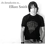 An Introduction To Elliott Smith (AMAZON EXCLUSIVE)
