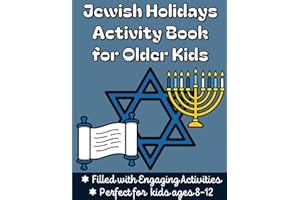 Jewish Holiday Activity Book for Older Kids: A workbook for kids ages 8-12 filled with mazes, wordsearches, logic puzzles and more about the Jewish ... Hanukkah, Passover, Rosh Hashannah, and more.