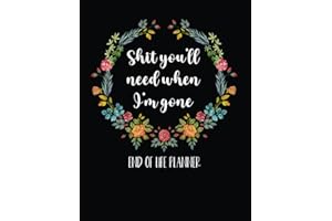 Shit You'll Need When I'm Gone: End of Life Planner