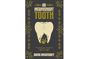 An Inconvenient Tooth: The Improbable Scrimming of Benjamin Tuttle: Part One