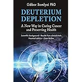 Deuterium Depletion: A New Way in Curing Cancer and Preserving Health