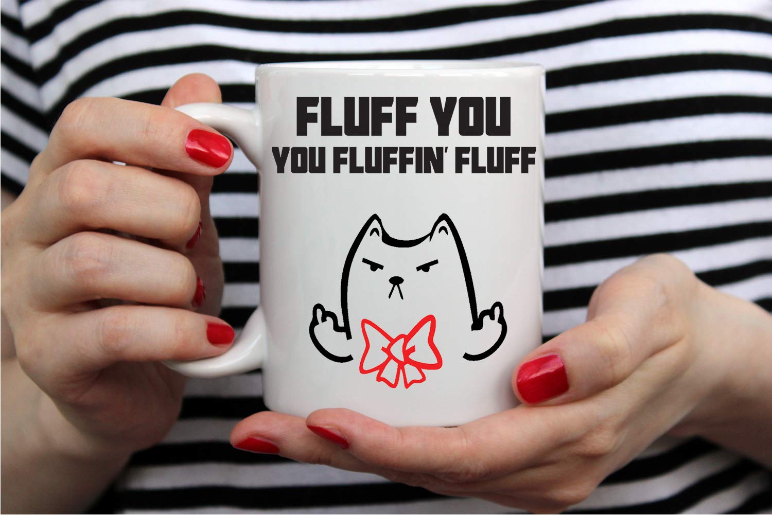 Fluff You, You Fluffin\' Fluff - Funny Cat Mug - 11OZ Coffee Mug - Mugs For Women - Angry Cat Mug, Grumpy Cat Mug - Cat Stuff Perfect Gift For A Cat Dad Or A Cat Mom - By AW Fashions