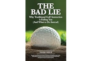 The Bad Lie: Why Traditional Golf Instruction is Failing You (And What to Do Instead)
