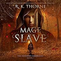 Mage Slave: The Enslaved Chronicles, Book 1 Mage Slave: The Enslaved Chronicles, Book 1