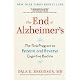The End of Alzheimer's: The First Program to Prevent and Reverse Cognitive Decline