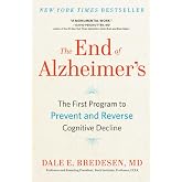 The End of Alzheimer's: The First Program to Prevent and Reverse Cognitive Decline