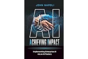 AI: Achieving Impact: Implementing Enterprise AI Via an AI Factory