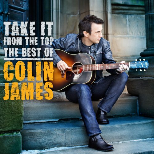 Colin James - Take It From The Top: Best Of - Zortam Music