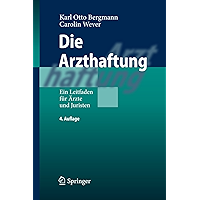 Die Arzthaftung: Ein Leitfaden für Ärzte und Juristen (German Edition) book cover Die Arzthaftung: Ein Leitfaden für Ärzte und Juristen (German Edition) book cover