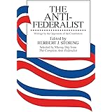 The Anti-Federalist: Writings by the Opponents of the Constitution