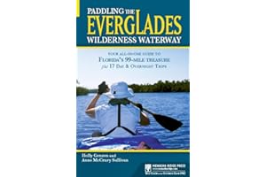 Paddling the Everglades Wilderness Waterway: Your All-in-One Guide to Florida's 99-Mile Treasure plus 17 Day and Overnight Trips (Menasha Ridge Press Guide Books)