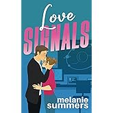 Love Signals: An opposites-attract, forced proximity, only one bed, revenge romantic comedy (Brainiacs in Love Romantic Comedy Series)