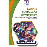Node.js for Backend Development: Learn to Build High-Performance, Scalable Web Applications
